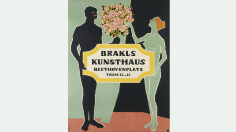 Plakat mit der Aufschrift „BRAKLS KUNSTHAUS / BEETHOVENPLATZ / TRAM 12 u. 17“ Dargestellt sind eine Frau und ein Mann